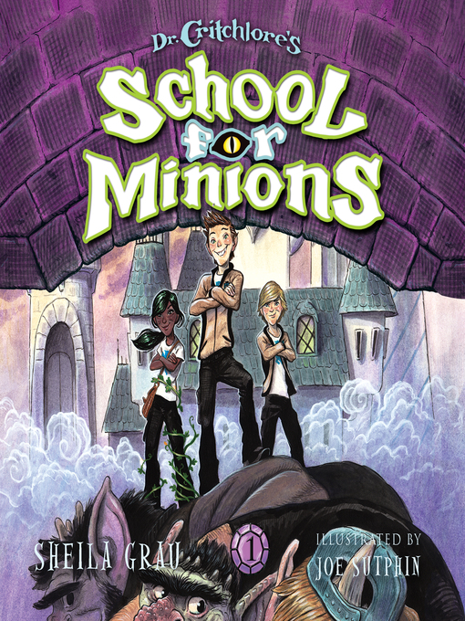 Title details for Dr. Critchlore's School for Minions by Sheila Grau - Available